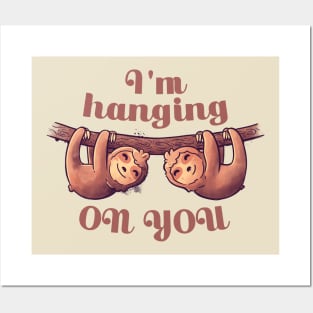 I'm Hanging On You Cute Lover Lazy Gift Posters and Art